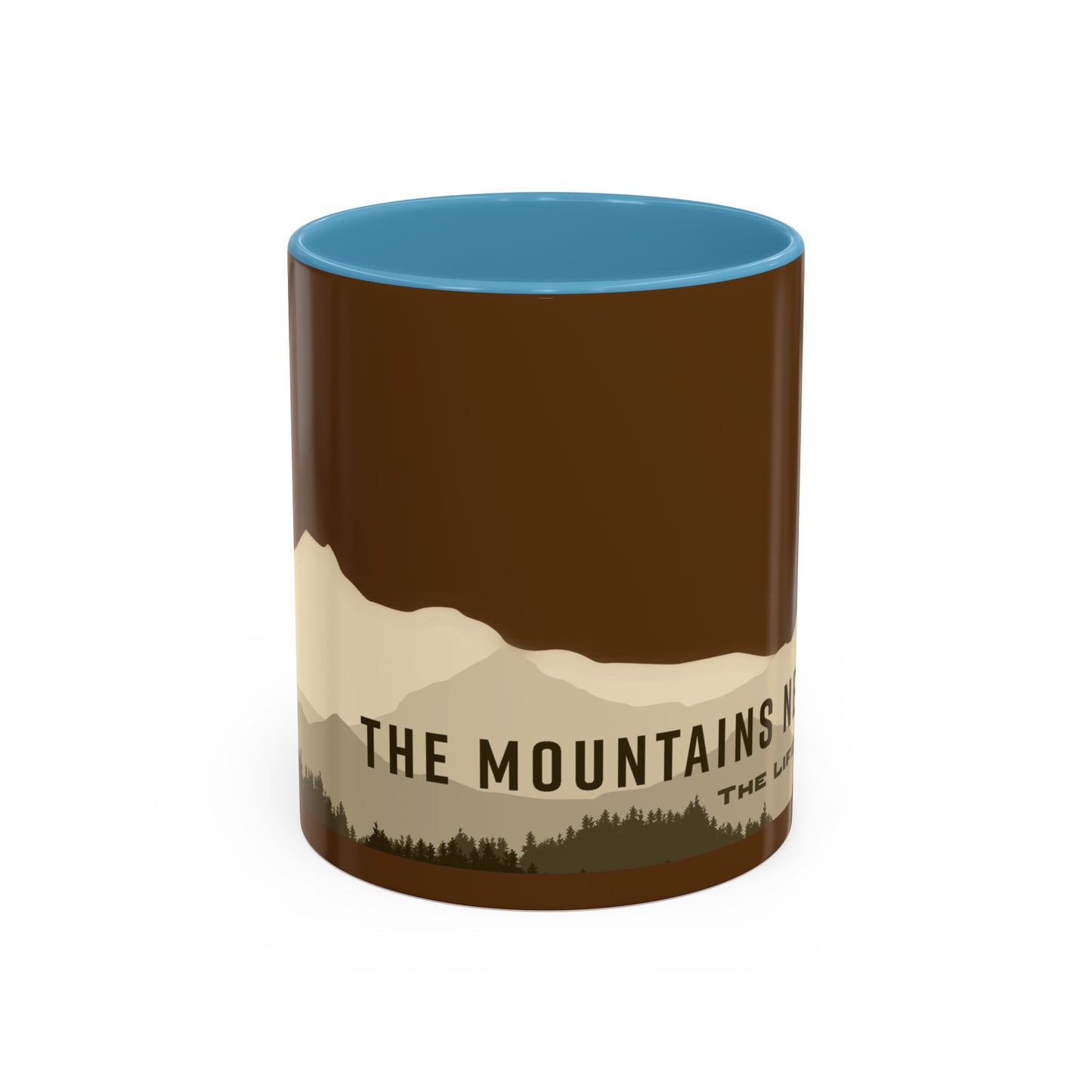 The Mountains Never Lie Coffee Mug (11, 15oz)